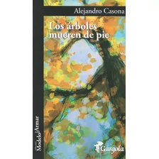 Arboles Mueren De Pie, Los - Alejandro Casona