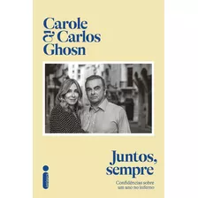 Livro Juntos, Sempre - Carole & Carlos Ghosn - Intrínseca