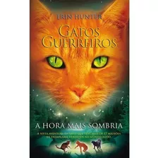 Livro Gatos Guerreiros Vol.6 - A Hora Mais Sombria