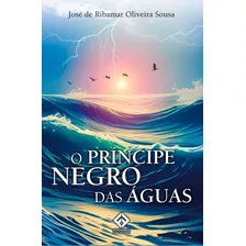 Livro O Principe Negro Das Águas 9786558715351