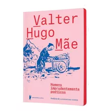 Homens Imprudentemente Poéticos, De Mãe, Valter Hugo. Editora Globo S/a, Capa Mole Em Português, 2016