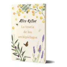 La Teoría De Los Archipiélagos De Alice Kellen - Planeta