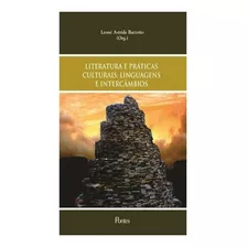 Literatura E Praticas Culturais Linguagens E Intercambios: Literatura E Praticas Culturais Linguagens E Intercambios, De Barzotto, Leone Astride. Editora Pontes, Capa Mole, Edição 1 Em Português