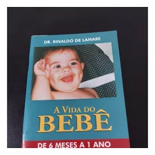 Livro: A Vida Do Bebê De 6 Meses A 1 Ano