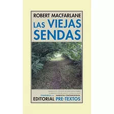 Las Viejas Sendas, De Robert Macfarlane. Editorial Pre-textos, Tapa Blanda En Español, 9999