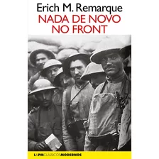 Nada De Novo No Front, De Remarque, Erich Maria. Série L&pm Clássicos Modernos Editora Publibooks Livros E Papeis Ltda., Capa Mole Em Português, 2018