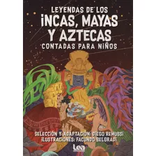 Leyendas Incas, Mayas Y Aztecas Para Niños - Remussi