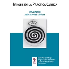 Livro Hipnosis En La Práctica Clínica Vol Ii De Isidro Pérez