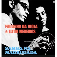 Cd Paulinho Da Viola Elton Medeiros Samba Madrugada Lacrado