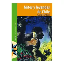 Mitos Y Leyendas De Chile / Literatura Escolar