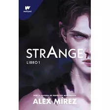 Strange: Por La Autora De Perfectos Mentirosos (wattpad)