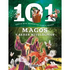 101 Cosas Que Deberias Saber Sobre Magos Y Seres Mitologi...