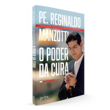 O Poder Da Cura, De Manzotti, Reginaldo. Editora Nova Fronteira Participações S/a, Capa Mole Em Português, 2022