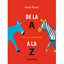 De La A A La Z, De Rodari, Gianni. Editorial Santillana, Tapa Blanda En Español, 2016