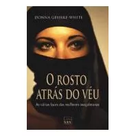 Livro O Rosto Atras Do Veu As Varias Faces Das Mulheres Muçulmanas - Donna Gehrke-white [2006]
