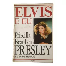Elvis E Eu Priscilla Beaulieu Presley Biografia 1986