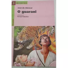 Livro O Guarani - Série Reencontro - José De Alencar - Adap. Renata Pallottini [2003]