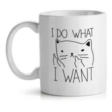 Caneca Gatinho Ranzinza I Do What I Want Gato Deboche