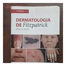 Dermatologia De Fitzpatrick - Atlas E Texto - 7 Edição