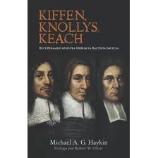 Livro: Kiffen, Knollys & Keach: Recuperando Nossa Herança