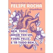 Livro Tipo Bilhete Nem Todo Amor Tem Um Final Feliz E Ta Tud