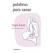 Libro Palabras Para Sanar - Rupi Kaur