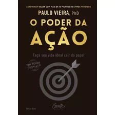 Livro O Poder Da Ação - Edição Black ( Capa Dura ) - Paulo Vieira - Editora Gente ( Novo )
