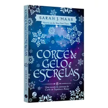 Corte De Gelo E Estrelas: Uma Novela Do Universo De Corte De Espinhos E Rosas - Sarah J. Maas - Livro Físico