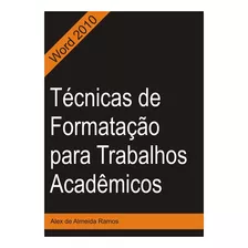 Livro Técnicas De Formatação Para Trabalhos Acadêmicos