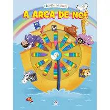 A Arca De Noé, De Cultural, Ciranda. Série Ciranda Das Cores Ciranda Cultural Editora E Distribuidora Ltda. Em Português, 2019