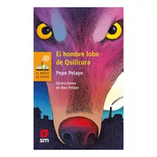 El Hombre Lobo En Quilicura - Pepe Pelayo