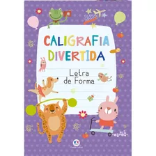 Letra De Fôrma - Caligrafia Divertida - Livro Infantil Escolar - Ciranda Cultural