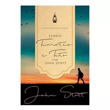 Livro: Lendo Timóteo E Tito | John Stott