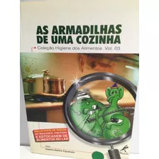 Armadilhas De Uma Cozinha-col.higiene Dos Alimentos Vol.3.