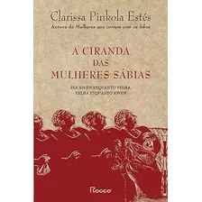 Livro A Ciranda Das Mulheres Sábias - Capa Dura - Rocco - Estés, Clarissa Pinkola [2023]