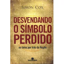 Desvendando O Símbolo Perdido, De Cox, Simon. Editora Bertrand Brasil Ltda., Capa Mole Em Português, 2010