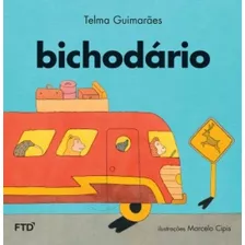 Bichodário, De Telma Guimarães. Editorial Ftd (paradidaticos), Tapa Mole En Português