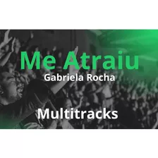 (multitrack) Me Atraiu - Gabriela Rocha