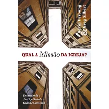 Qual A Missão Da Igreja?, De Deyoung, Kevin. Editora Missão Evangélica Literária, Capa Mole Em Português, 2018