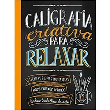 Caligrafia Criativa Para Relaxar - Editora Pe Na Letra