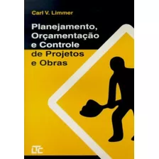 Planejamento, Orçamentação E Controle De Projetos E Obras, De Limmer. Ltc - Livros Técnicos E Científicos Editora Ltda., Capa Mole Em Português, 1996