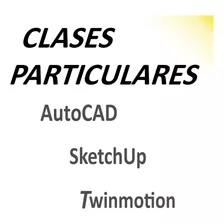 Clases Particulares De Sketchup - Autocad - Render