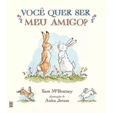 Livro: Você Quer Ser Meu Amigo? - Sam Mcbratney