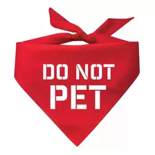 Bandana Do Not Pet Dog Colores Surtidos