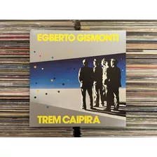 Lp Egberto Gismonti - Trem Caipira - C/ Encarte