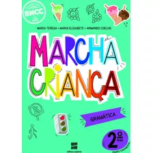 Marcha Criança - Gramática - 2ª Ano, De Teresa, Maria. Série Marcha Criança Editora Somos Sistema De Ensino Em Português, 2020
