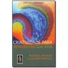 Criatividade Para Reinventar Sua Vida, De Subirana, Miriam. Editora Vozes Em Português