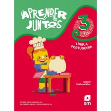 Aprender Juntos Lingua Portuguesa Vol.3 - Ed.8, De Silva, Cicero De Oliveira. Editora Grupo Sm, Capa Mole Em Português, 2021