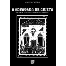 O Advogado De Cristo E O Anunciamento Do Último Julgamento