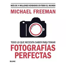 Libro Fotografias Perfectas Todo Lo Que Necesita Saber P